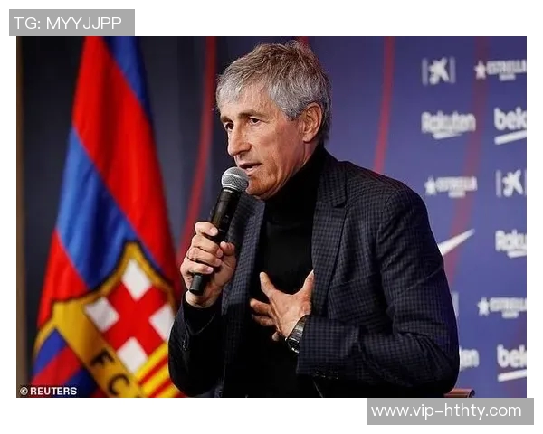 塞蒂恩执教生涯遭遇重创巴萨惨败拜仁国安接连失利